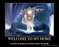 Click image for larger version

Name:	Welcome To My Home.jpg
Views:	38
Size:	23.2 KB
ID:	109456